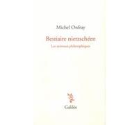 Bestiaire nietzschéen Michel Onfray (Auteur)