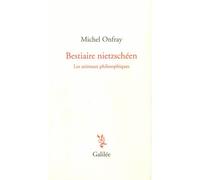 Bestiaire nietzschéen - Michel Onfray - Galilee - broché - Essai