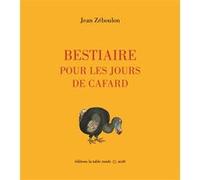 Bestiaire pour les jours de cafard Jean Zéboulon (Auteur)