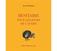 Bestiaire pour les jours de cafard - Jean Zéboulon - Table ronde - broché - Essai