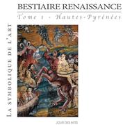 Bestiaire Renaissance tome 1 Hautes-Pyrénées
