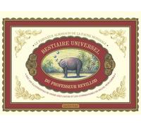 Bestiaire Universel Du Professeur Revillod - L'almanach Illustré De La Faune Mondiale