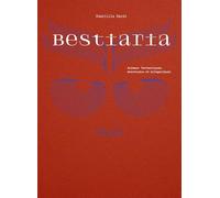 BESTIARIA: ANIMAUX FANTASTIQUES, MONSTRUEUX ET FANTASTIQUES