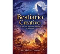 Bestiario Creativo: Cómo usar arquetipos animales en la escritura