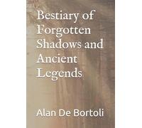 Bestiary of Forgotten Shadows and Ancient Legends