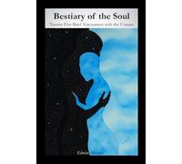 Bestiary of the Soul: Twenty-Five Brief Encounters with the Unseen