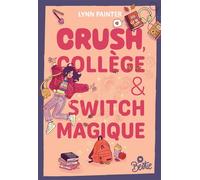 Lynn Painter – Bestie : Crush, collège et switch magique – Roman junior – Broché