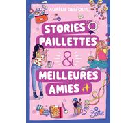 Bestie - Stories, paillettes & meilleures amies - Aurélie Desfour - Larousse - broché - Roman junior