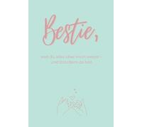 Bestie, weil du alles über mich weisst - und trotzdem da bist