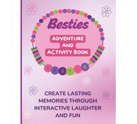 Besties Adventure and Activity Book: Create Lasting Memories Through Interactive Laughter and Fun-The Perfect Friendship Book for Girls, Teens Ages 6-14 - 8.5 x 11 Paperback-Glossy Cover Design