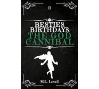Besties, Birthdays, & the God Cannibal: K;Memoriam Book 2