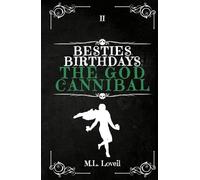 Besties, Birthdays, & the God Cannibal: K;Memoriam Book 2