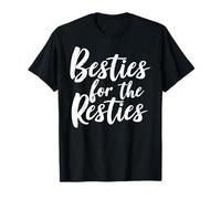 Besties for The Resties - Design avec Citation d'amitié T-Shirt