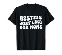 Besties Just Like Our Moms for Baby Annonce Best Friend T-Shirt