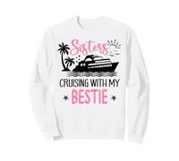 Besties Sister Cruise Trip Sisters Cruising with My Bestie Sweatshirt