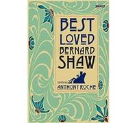 BestLoved Bernard Shaw by Bernard Shaw Anthony Roche (Auteur)