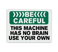 BESTORLOVE Panneau d'avertissement en métal avec inscription « Be Careful This Machine Has No Brain Use Your Own » - Décoration murale amusante - 30,5 x 40,6 cm - Antirouille - Décoration murale pour