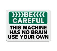 BESTORLOVE Panneau en métal avec inscription « Be Careful This Machine Has No Brain Use Your Own » - Panneau sarcastique amusant - 25,4 x 35,6 cm - Décoration murale antirouille pour bar, café, pub