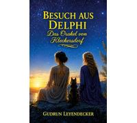 Besuch aus Delphi: Das Orakel von Kleckersdorf