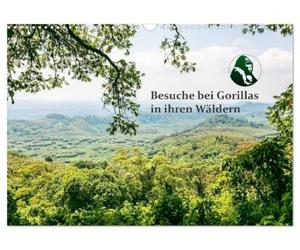Besuche bei Gorillas in ihren Wäldern (Wandkalender 2027 DIN A3 quer), CALVENDO Monatskalender: Bei Reisen in Schutzgebiete haben Fotografen einzigartige Aufnahmen von Gorillas gemacht.