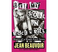 Bet My Soul on Rock n Roll by Jean Beauvoir Jean Beauvoir (Auteur)