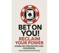 Bet On You! Reclaim Your Power: A Self-Discovery and Empowerment Journal for Wellness and Freedom from Gambling Misuse and Addiction
