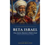 BETA ISRAEL: From Ancient Abyssinia to Modern Israel