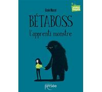 Bétaboss l'apprenti monstre - Gisèle Marcot - Persee - broché - roman jeunesse