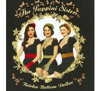 Betcha Bottom Dollar by Puppini Sisters NEUF