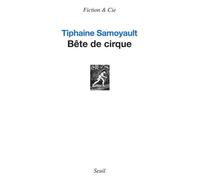 Bête de cirque Sarajevo (1995-2010) - Tiphaine Samoyault - Seuil - broché - Roman
