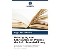 Beteiligung von Lehrkräften am Prozess der Lehrplanentwicklung: Untersuchung der Meinungen nepalesischer Klassenlehrer zu ihrer Beteiligung an der Lehrplanentwicklung