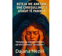 Beteja Me Ankthin Dhe Crregullimet E Atakut Te Panikut: "Përballje me errësirën: Rrëfimi i një lufte të heshtur për shpëtim."
