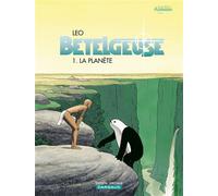 Bételgeuse - Tome 1 - La Planète - Léo - Dargaud - broché - Bande dessinée