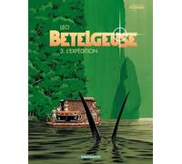 Bételgeuse - Tome 3 - L'Expédition Cycle 2 Bételgeuse - Léo - Dargaud - cartonné - Bande dessinée