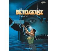 Bételgeuse - Tome 5 - L'Autre Cycle 2 Bételgeuse - Léo - Dargaud - cartonné - Bande dessinée