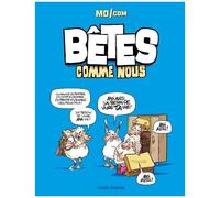 Bêtes comme nous – Tome 1 – Cartonné – Bande dessinée – Fluide Glacial