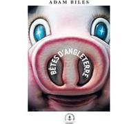 Bêtes d'Angleterre Adam Biles (Auteur)