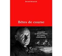 Bêtes de course Bernd Heinrich (Auteur), Jean-Philippe Lefief (Traduction)
