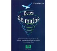 Bêtes de maths: Pourquoi vous êtes un génie de maths, au même titre que les langoustes, les oiseaux, les chats ou les chiens