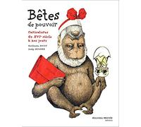 Bêtes de pouvoir: Caricatures du XVIe siècle à nos jours