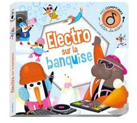 Charlotte Ameling – Bêtes de scène : Électro sur la banquise – Cartonné – PlayBac