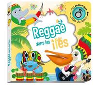 Bêtes de scène - Reggae dans les îles - Charlotte Ameling - Play Bac Eds - cartonné - Comptine, chant