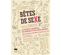 Bêtes de sexe La diversité amoureuse des humains et autres animaux - Marc Giraud - Delachaux et niestlé - broché - Essai