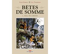 Bêtes de somme T01: Mal de chiens