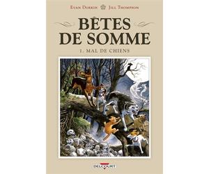 Bêtes de somme T01 - Mal de chiens - Evan Dorkin - Delcourt - cartonné - Comics