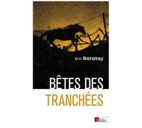 Bêtes Des Tranchées - Des Vécus Oubliés