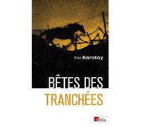Bêtes des tranchées Des vécus oubliés - Éric Baratay - Cnrs Eds - broché - Essai