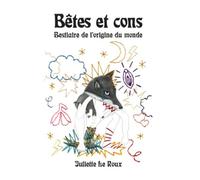 Bêtes et cons: Bestiaire de l'origine du monde