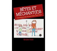 Bêtes et Méchant(e)s Chroniques des Années folles 2020-2024 - Marylène Hache - Librinova - broché - Chroniques