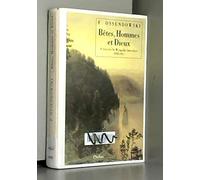 BETES HOMMES ET DIEUX A TRAVERS LA MONGOLIE INTERDITE 1920 1921